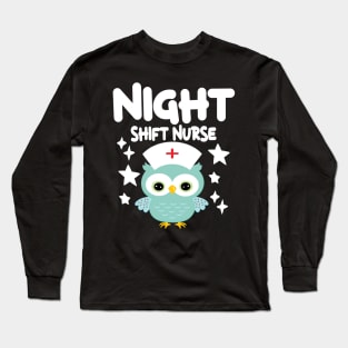 night shift nurse  funny nurse Long Sleeve T-Shirt